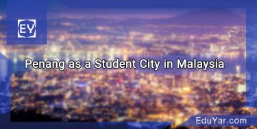 Penang as a Student City in Malaysia