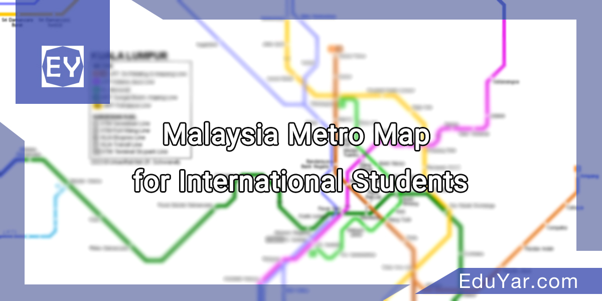 Malaysia Metro Map for International Students